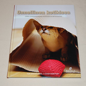 Onnellinen kotikissa - Opas lemmikkikissan hoitoon ja aktivointiin